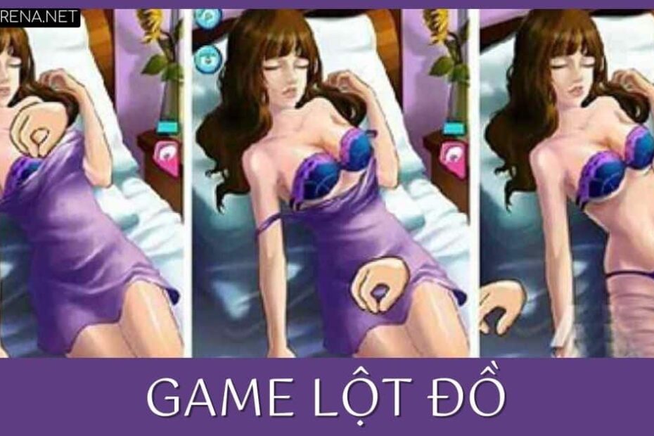 Game Cởi Áo Gái Xinh: Mở Ra Những Trải Nghiệm Thú Vị