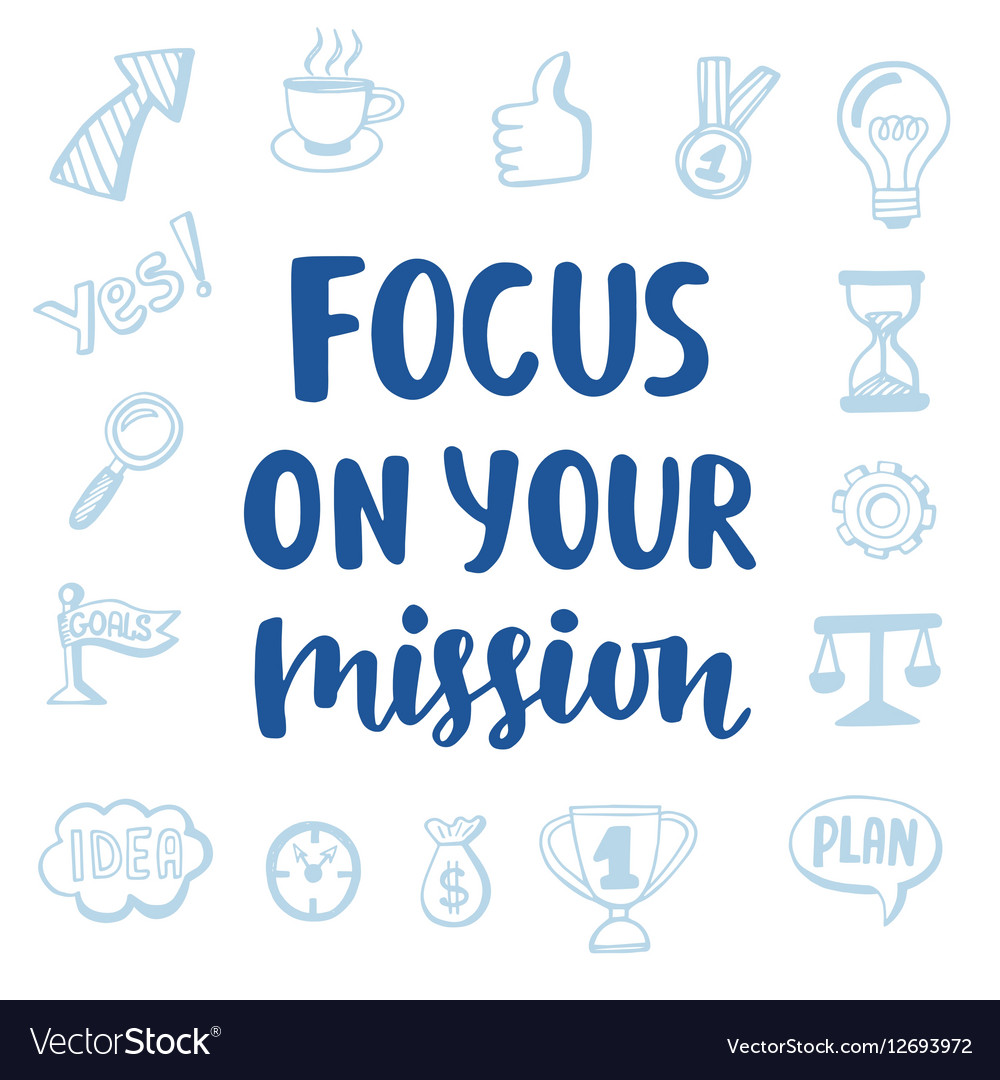 Focus On Your Mission Motivational Quote Vector Image