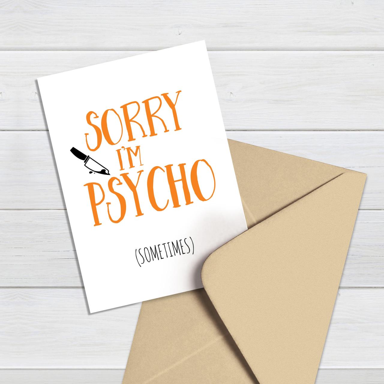 Funny Apology Card Funny Sorry I'M Psycho Funny I'M - Etsy
