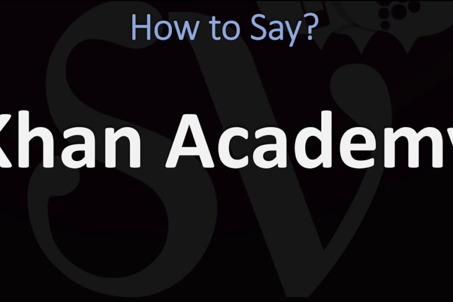 How To Pronounce Khan Academy