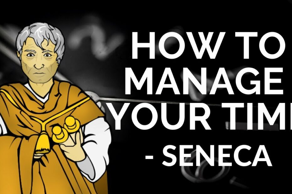 Seneca How To Manage Your Time? New