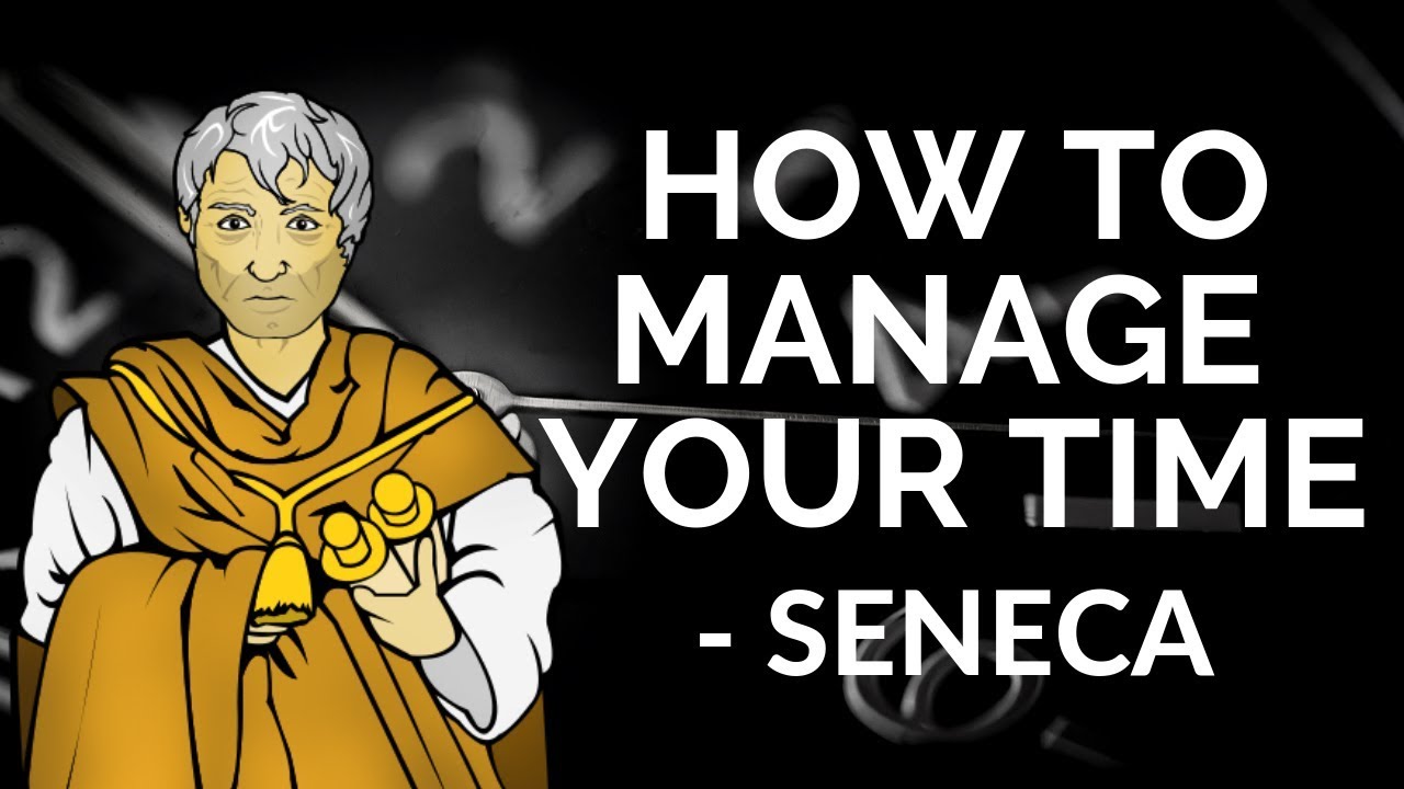 Seneca How To Manage Your Time