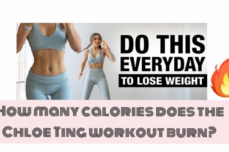 How Many Calories Do Chloe Ting Workouts Burn? Update New