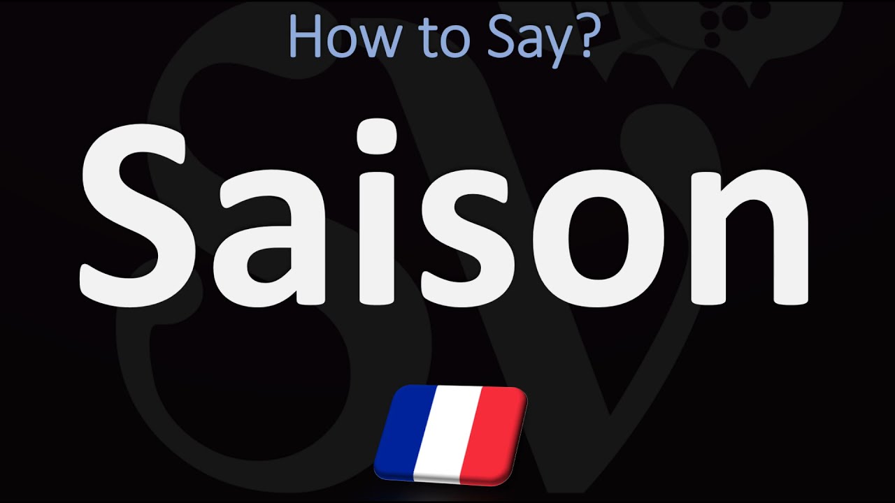 How To Pronounce Saison