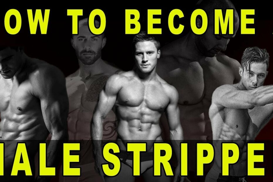 How To Be A Male Striper? New