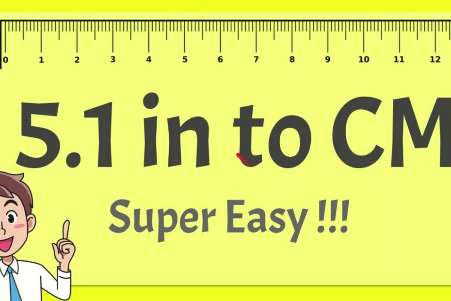 How Much Is 5.1 Inches In Cm? New