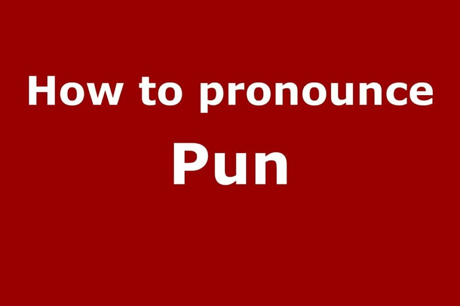 How To Pronounce Pun? Update