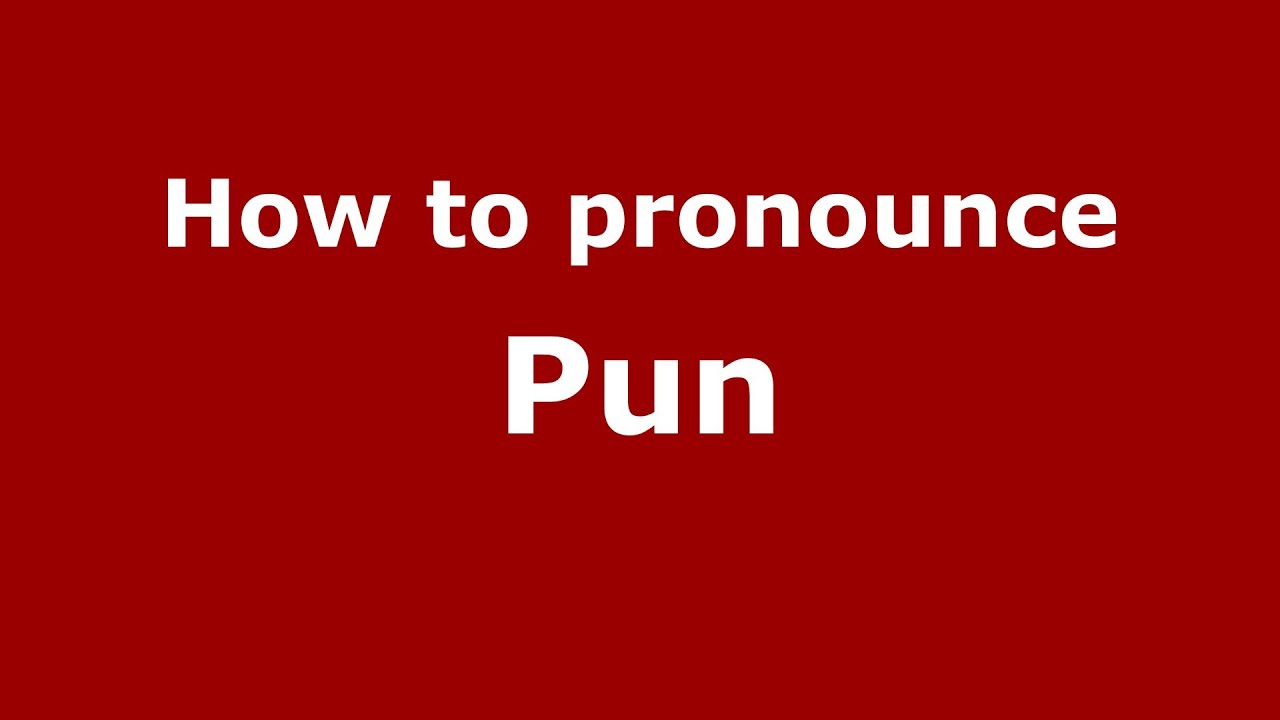 How To Pronounce Pun