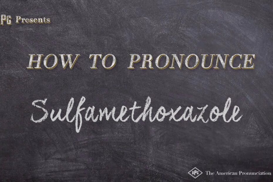 How To Pronounce Sulfamethoxazole? Update New