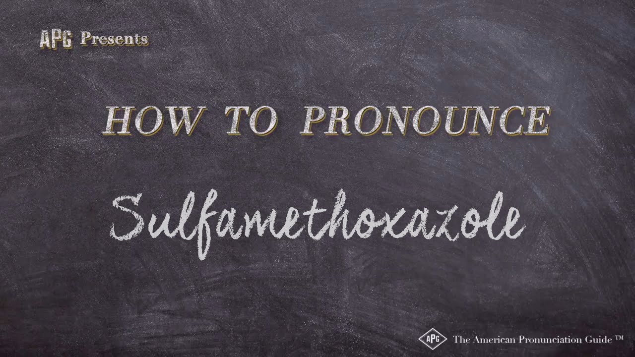 How To Pronounce Sulfamethoxazole