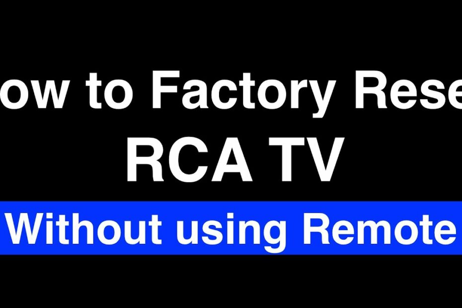 How To Reset My Rca Tv Without A Remote? New Update