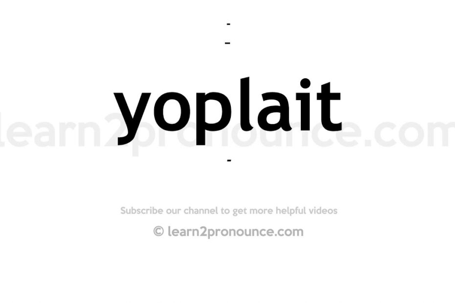 How To Pronounce Yoplait? Update