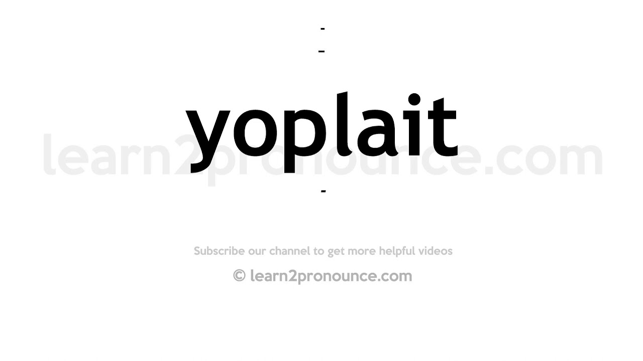 How To Pronounce Yoplait