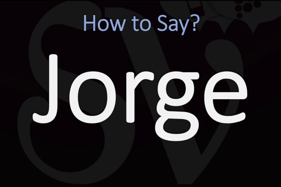How To Pronounce Jorge In German
