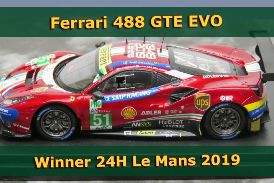 Ferrari 488 Gte Evo - Winner 24H Le Mans 2019 - Looksmart Wec Racing Model  Car Review - Youtube