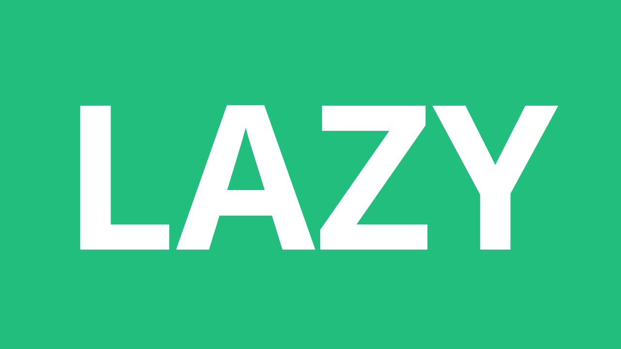 How To Pronounce Lazy