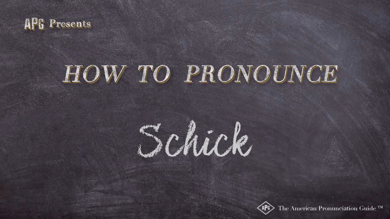 How To Pronounce Schick