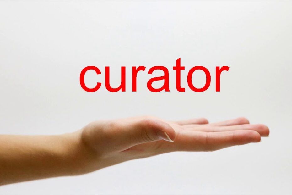 How To Pronounce Curator? New