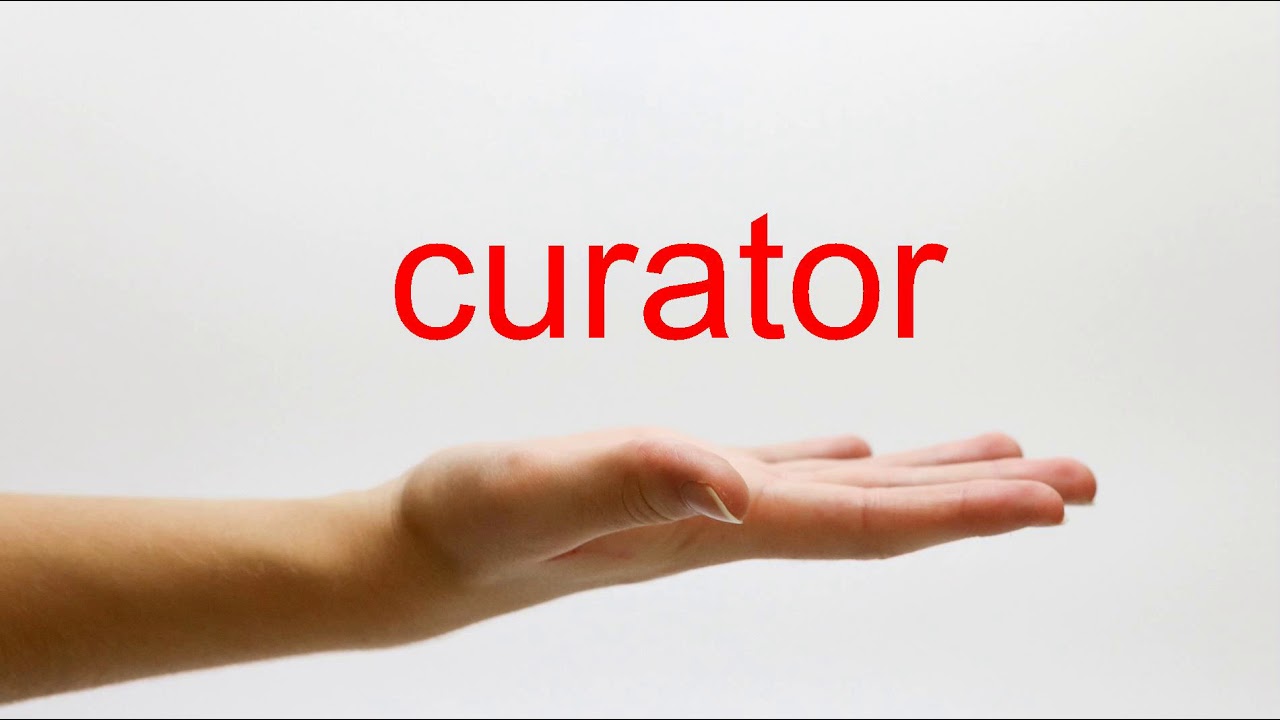 How To Pronounce Curator