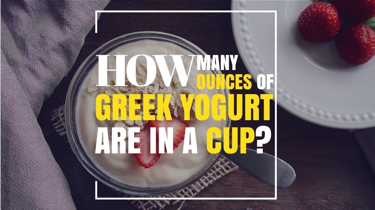 How Many Cups Is 5 Oz Of Yogurt