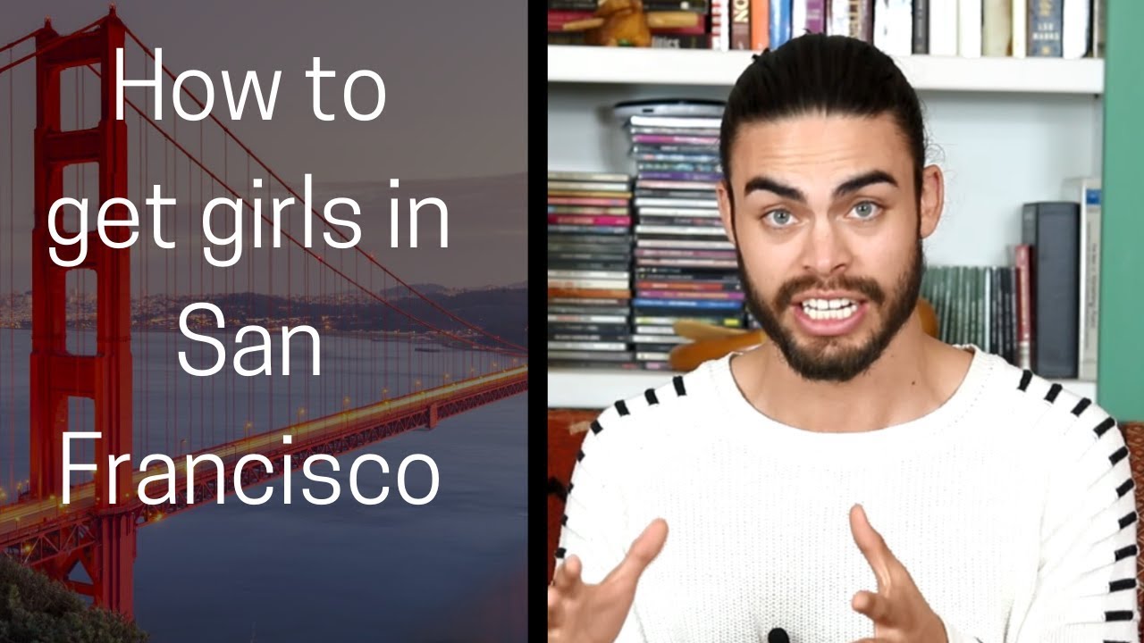 How To Get Laid In San Francisco