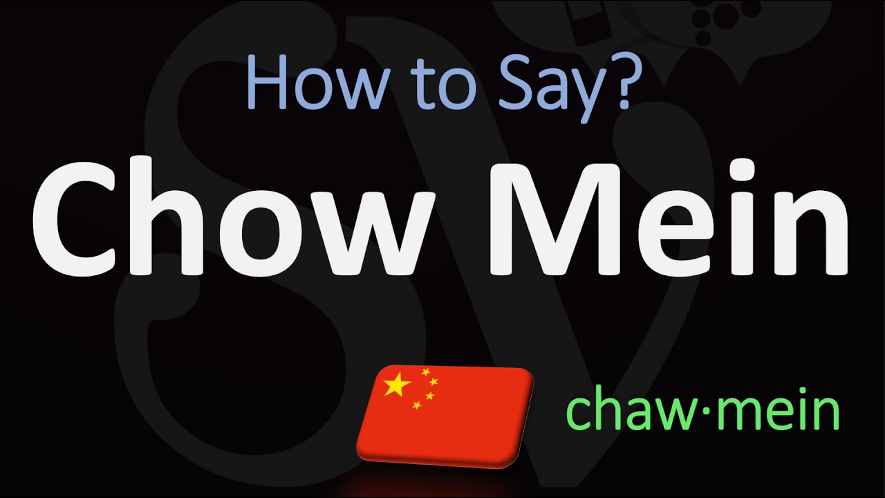 How To Say Chow Mein