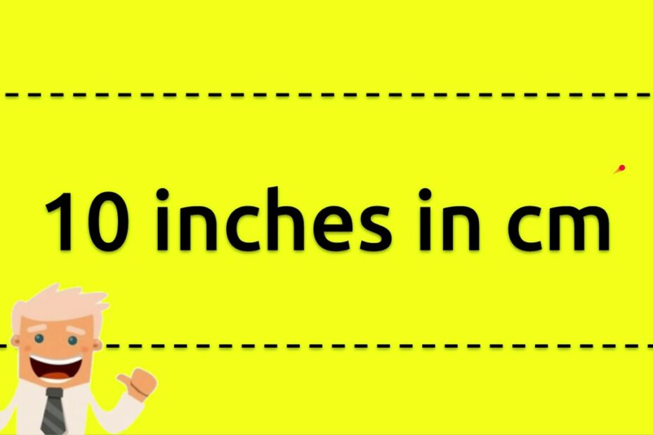 How Many Centimeters Is 10 Inches? New