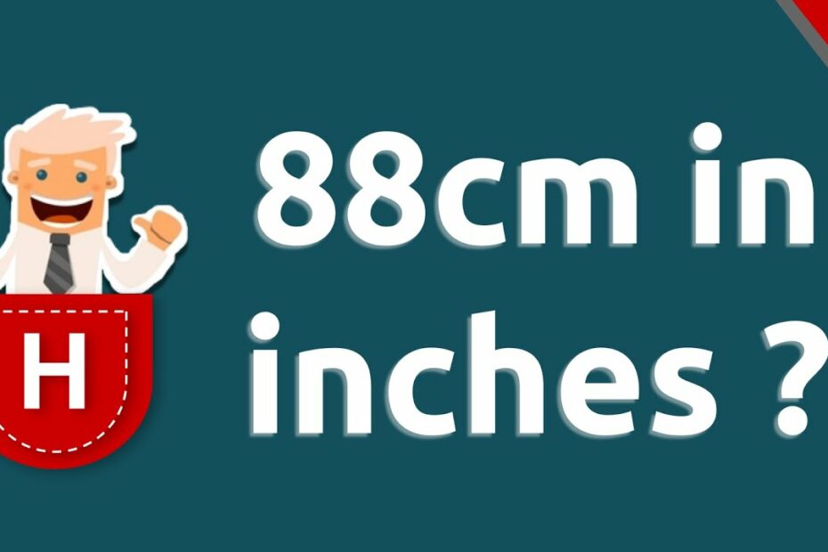 How Many Inches Is 88Cm? New