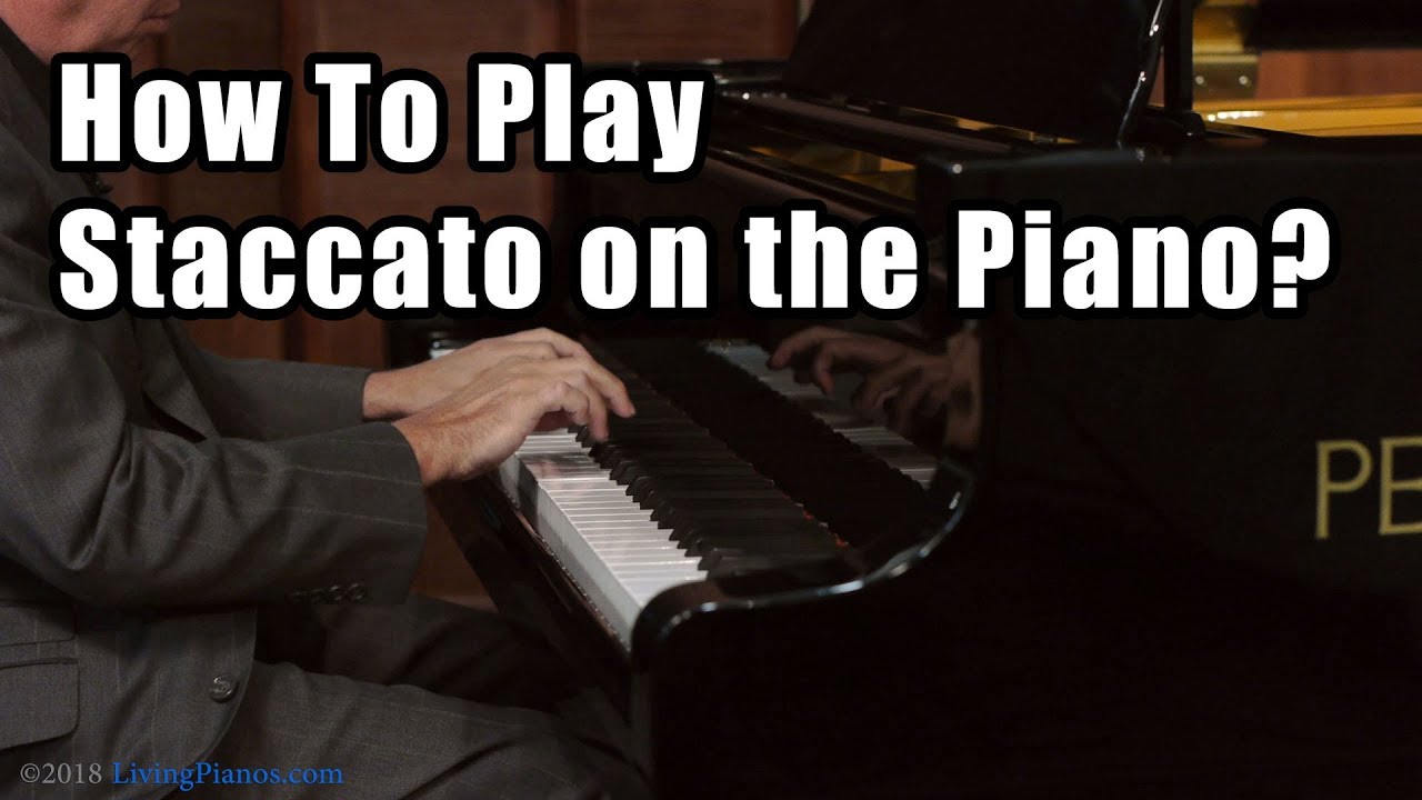 How To Play Staccato On Piano