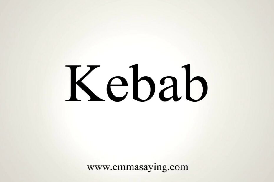 How To Pronounce Kebab