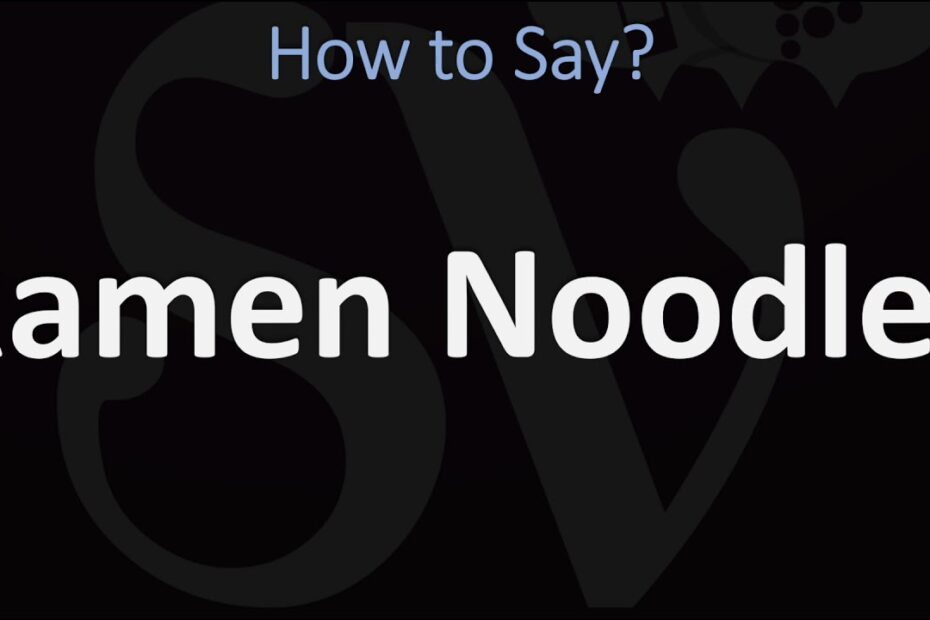 How To Say Ramen Noodles
