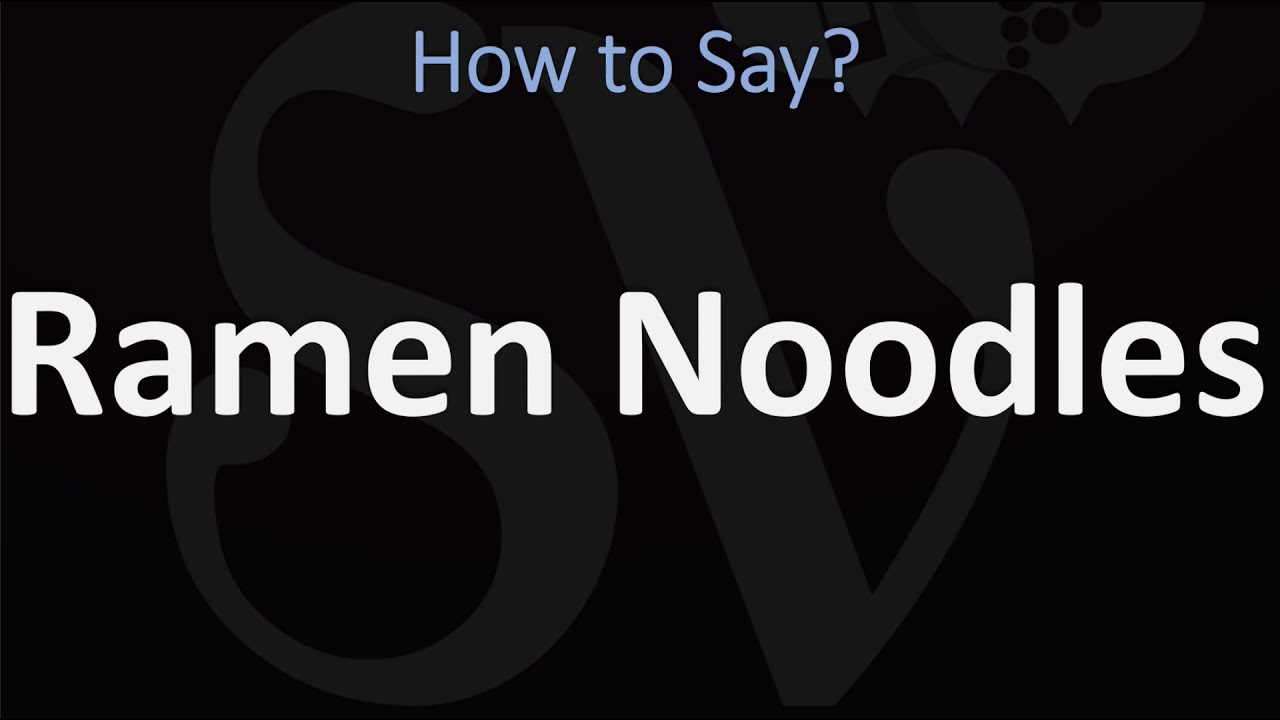 How To Say Ramen Noodles