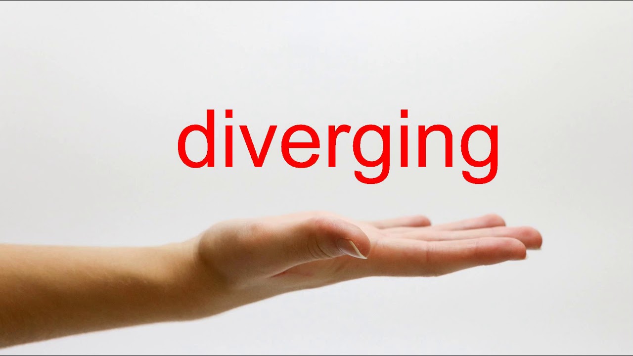 How To Pronounce Diverging