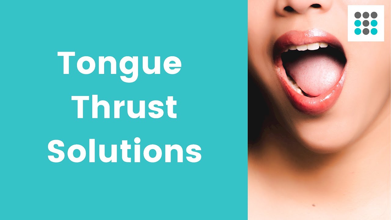 How To Stop Thrusting Your Tongue