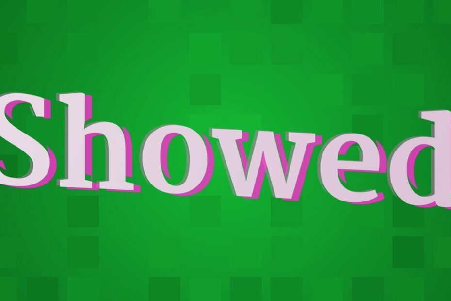 How To Pronounce Showed