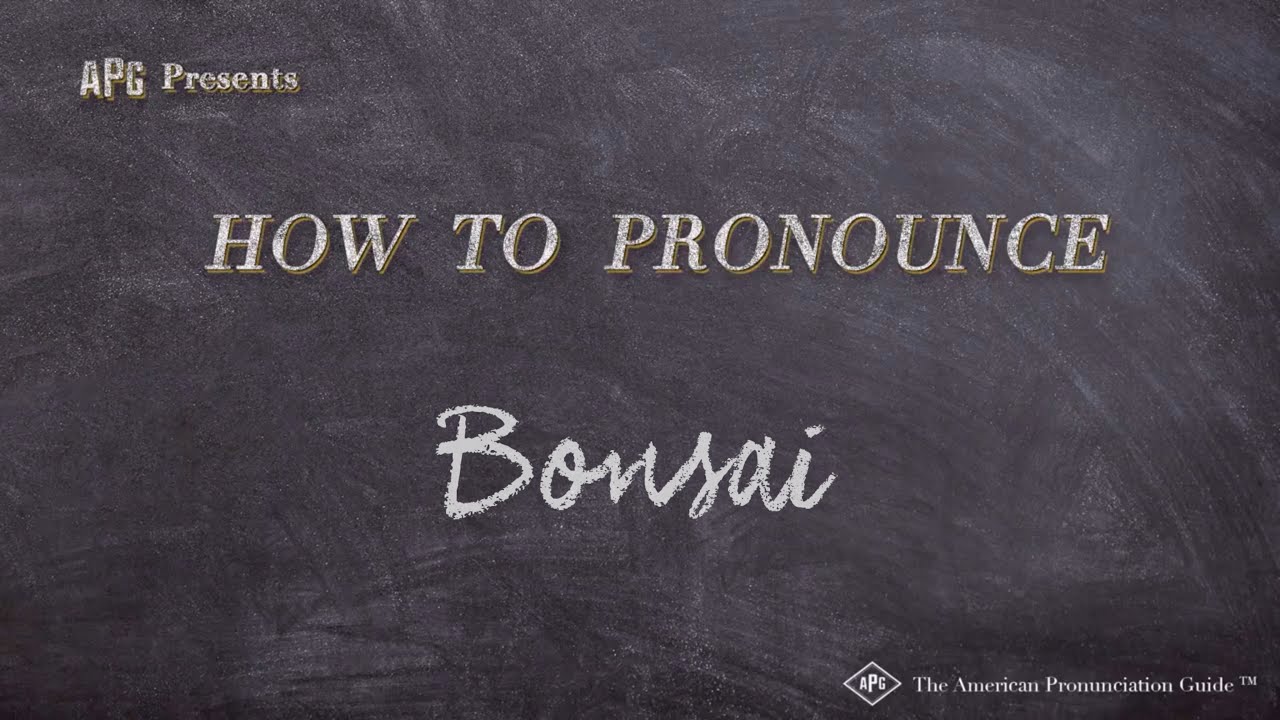 How To Pronounce Bonsai