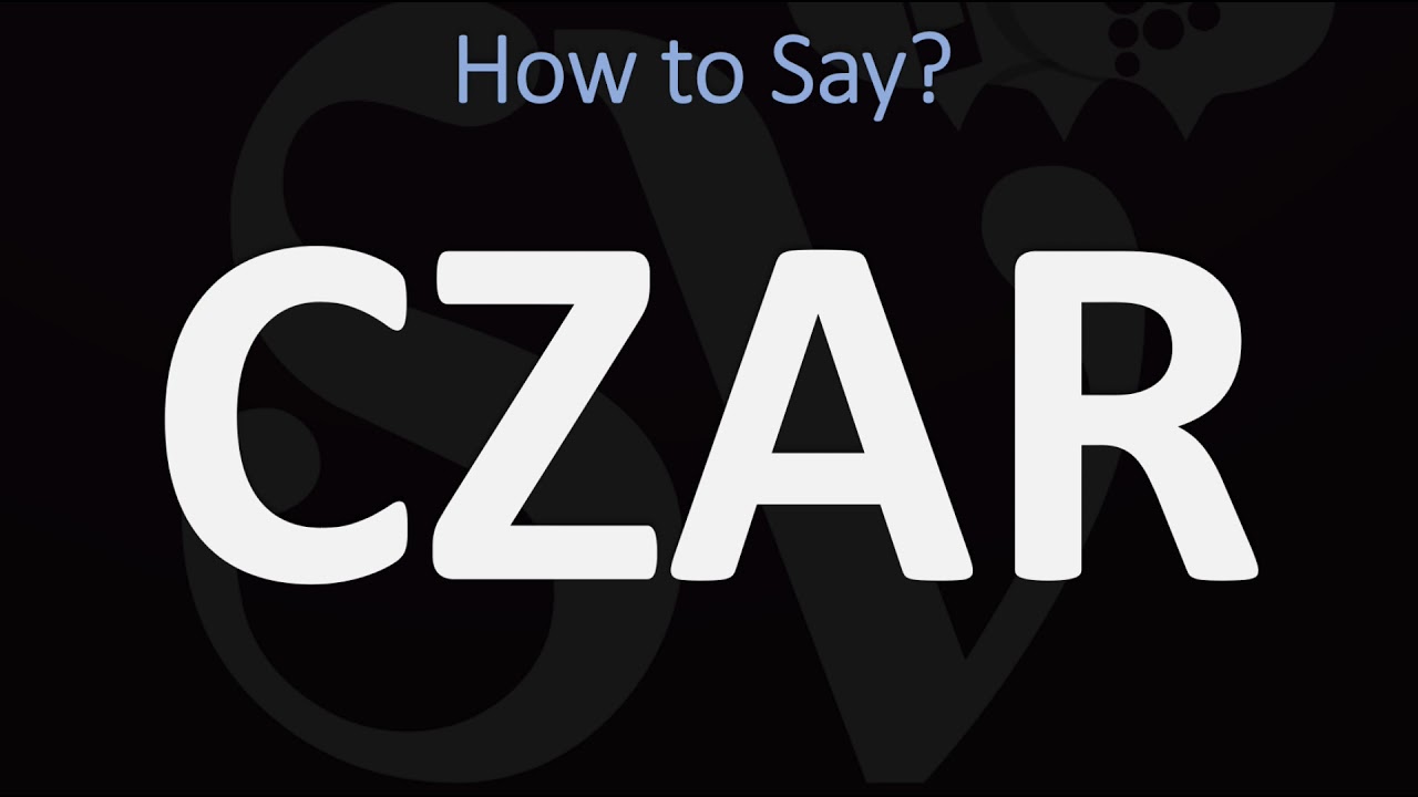 Czar How To Pronounce