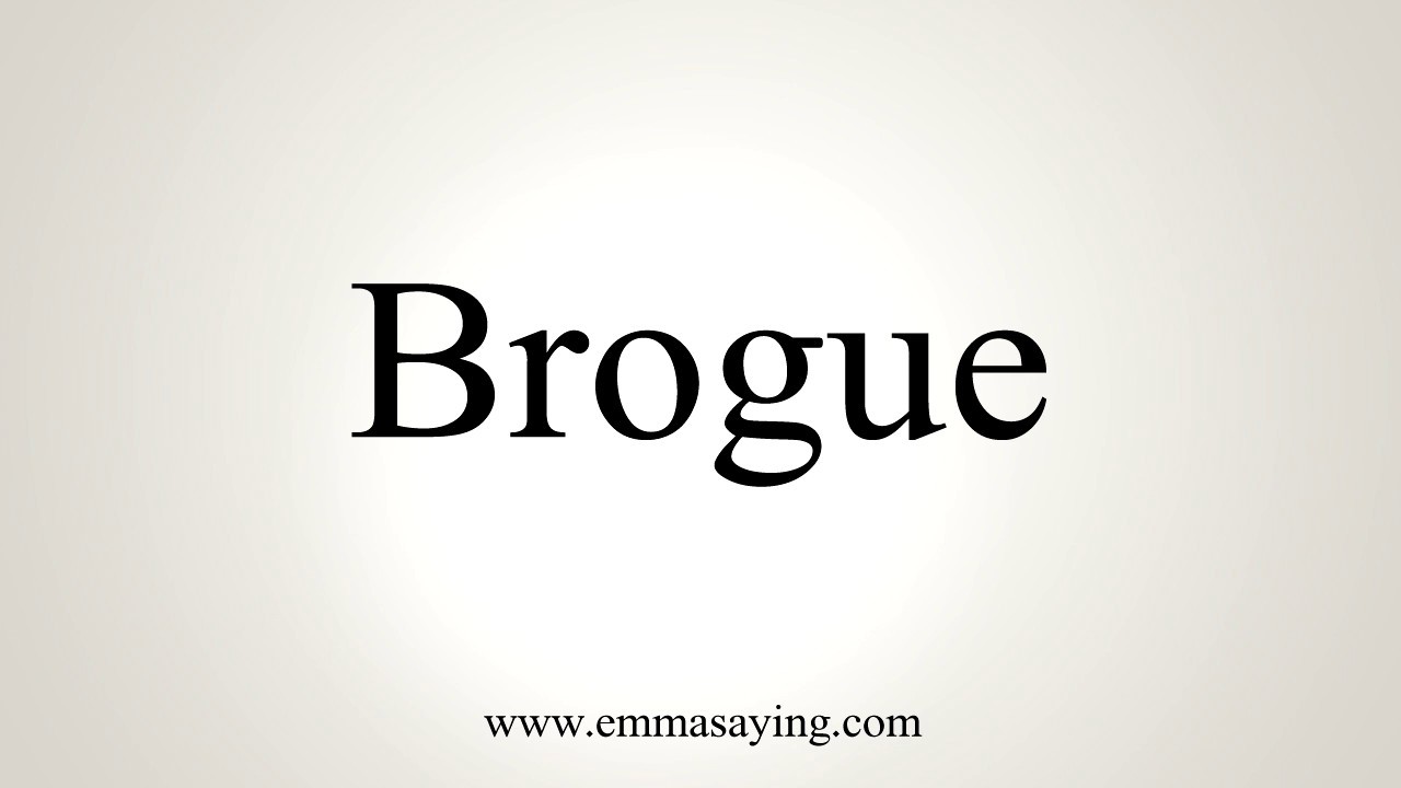 How To Pronounce Brogue