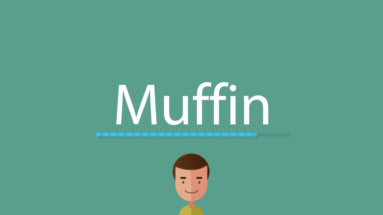 How To Pronounce Muffin