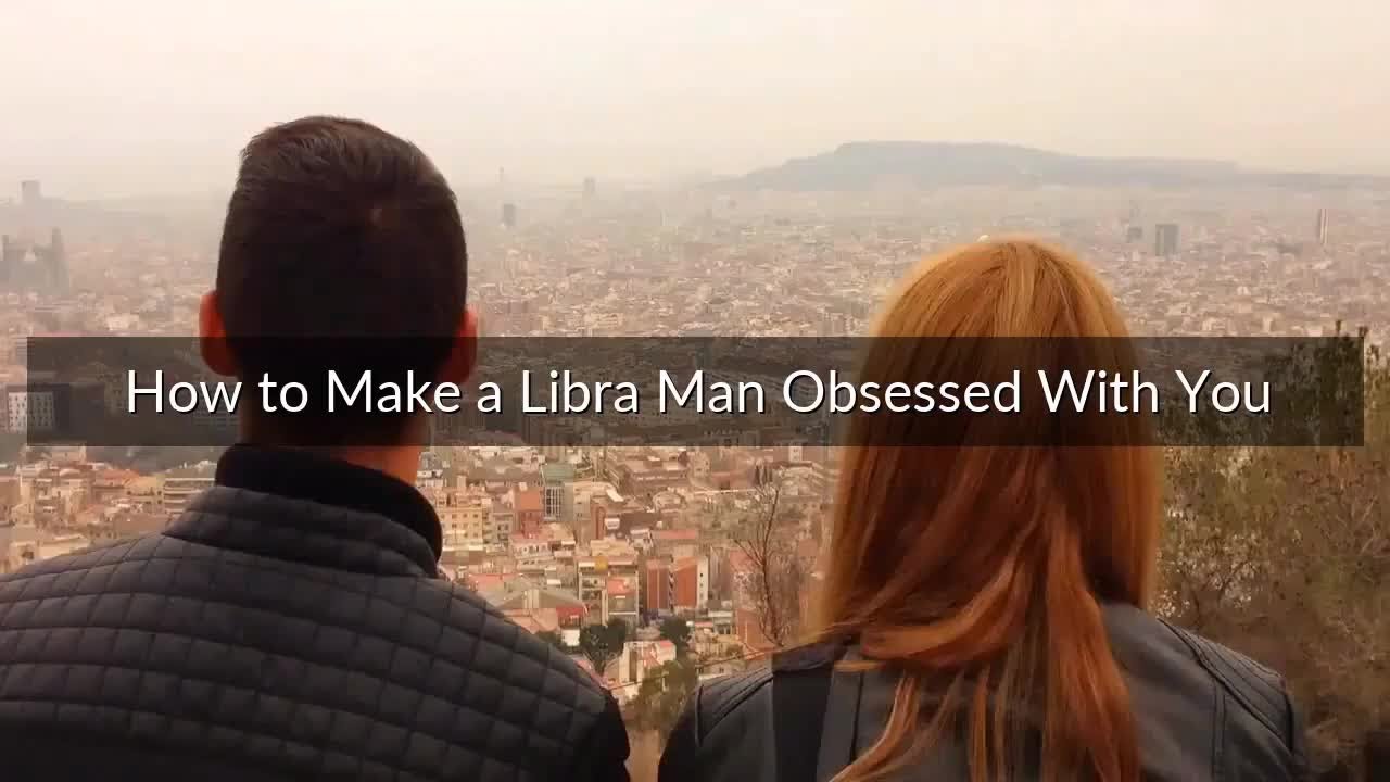 How To Make A Libra Man Jealous