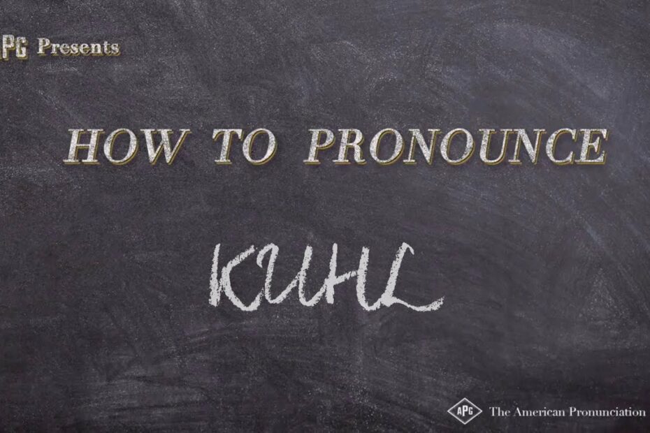 How Do You Say Kuhl
