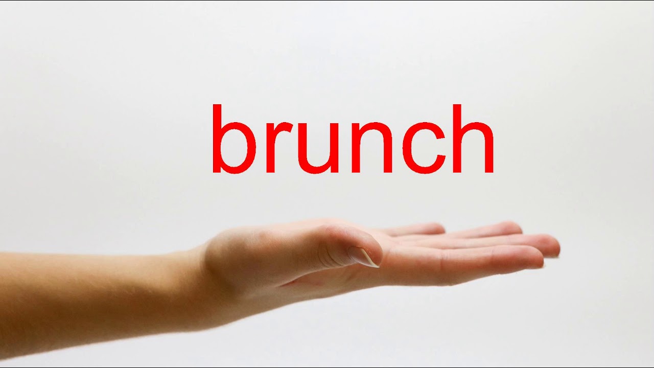 How To Pronounce Brunch