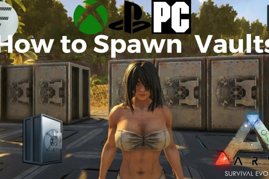 How To Spawn Vault In Ark