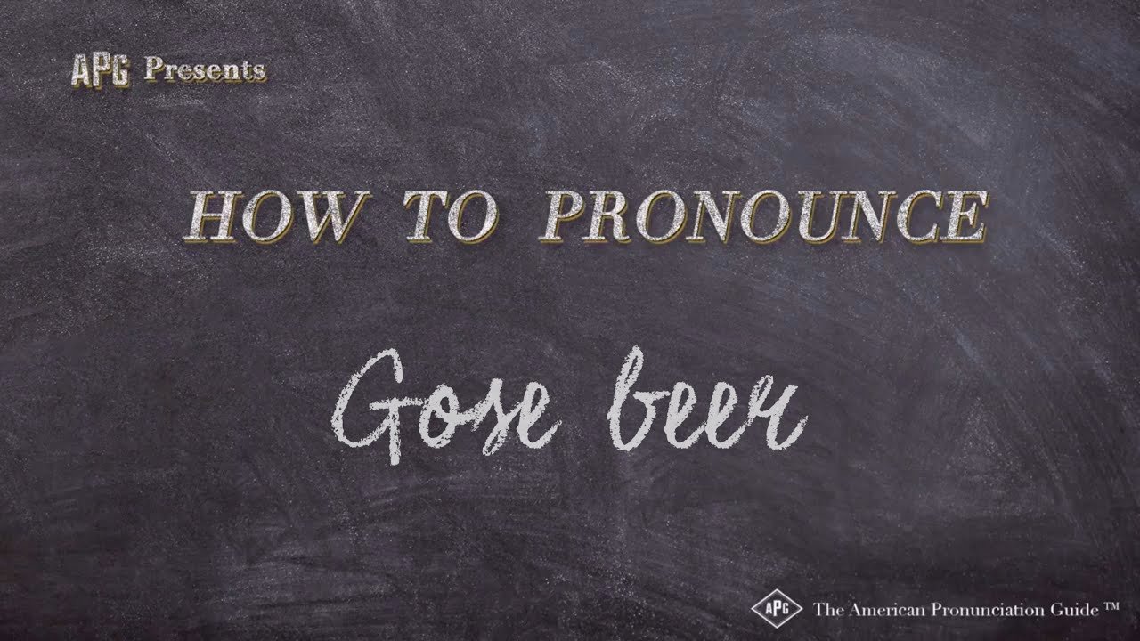 How Do You Pronounce Gose