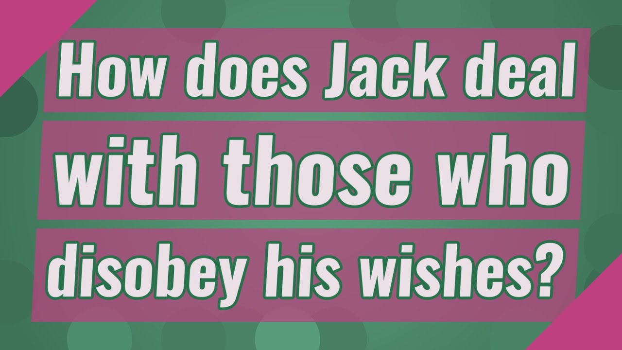 How Does Jack Handle Those Who Disobey Him