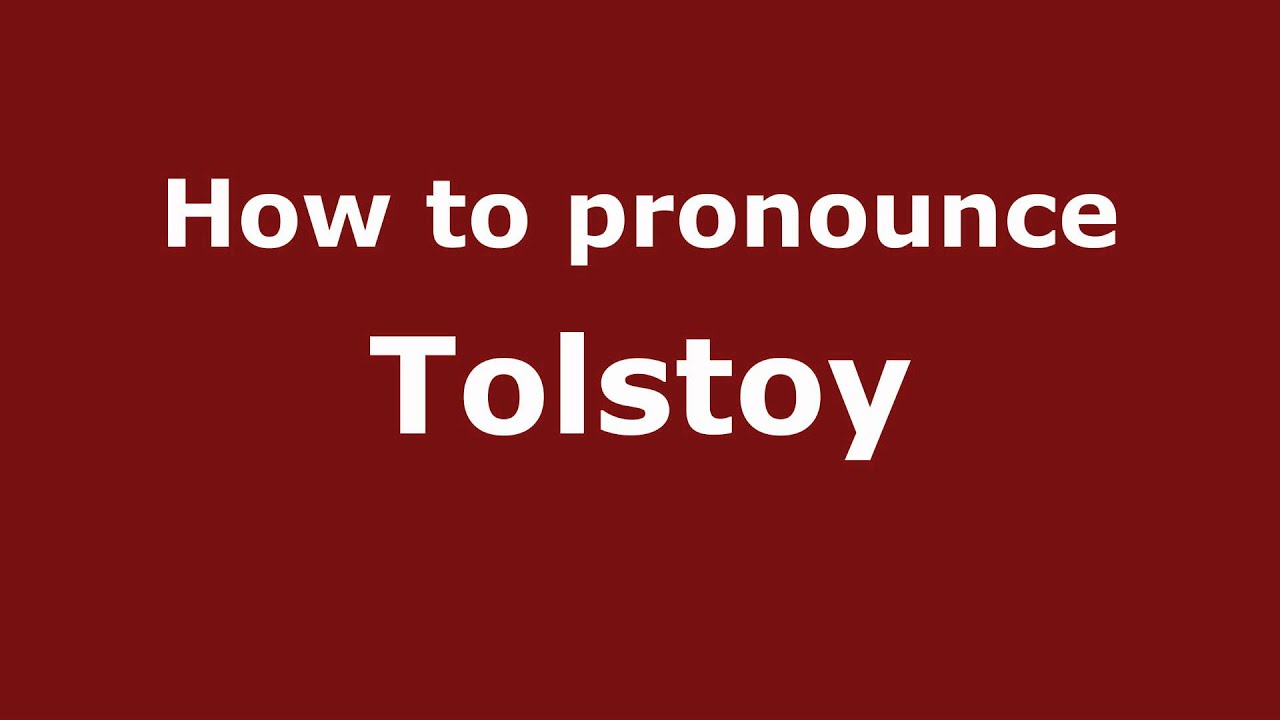 How To Pronounce Tolstoy