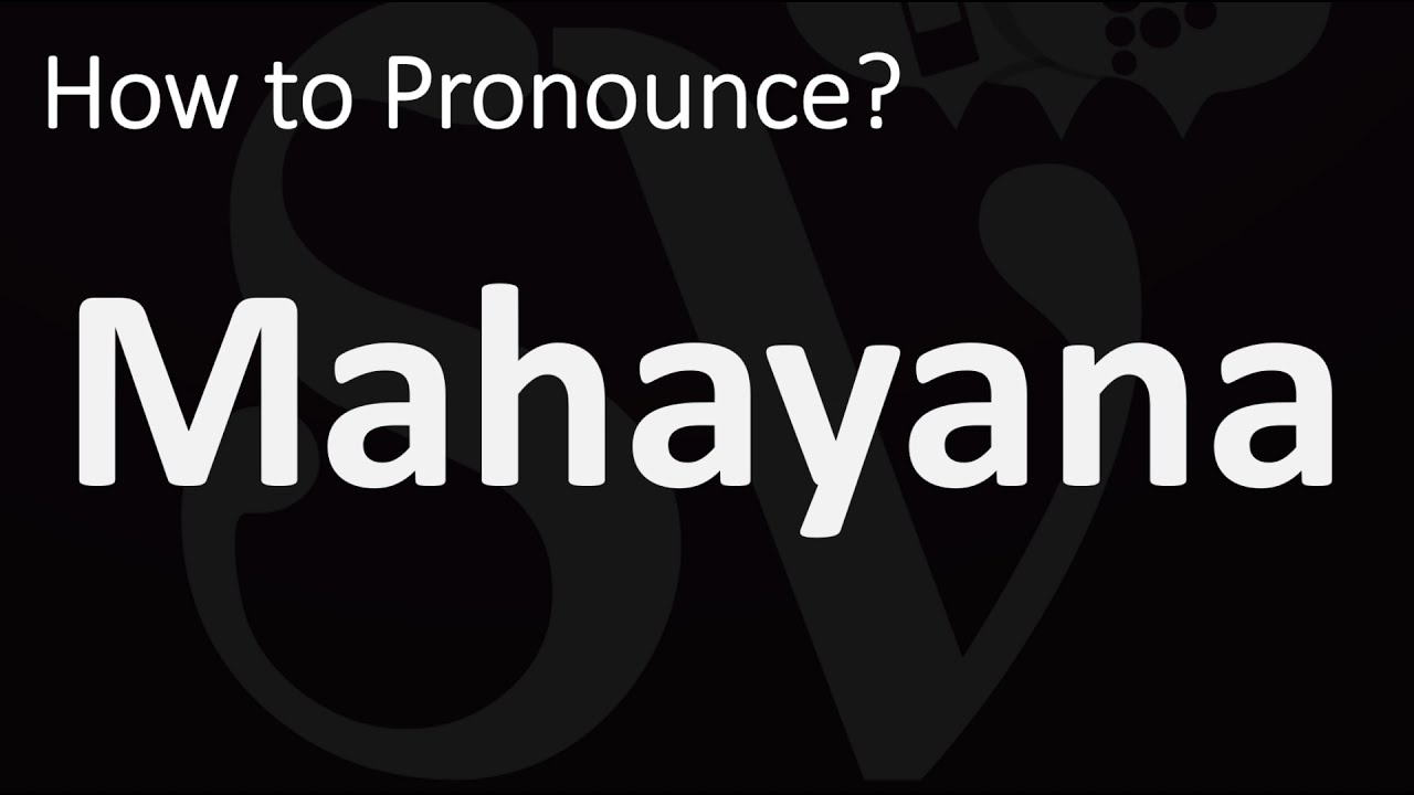 How To Pronounce Mahayana