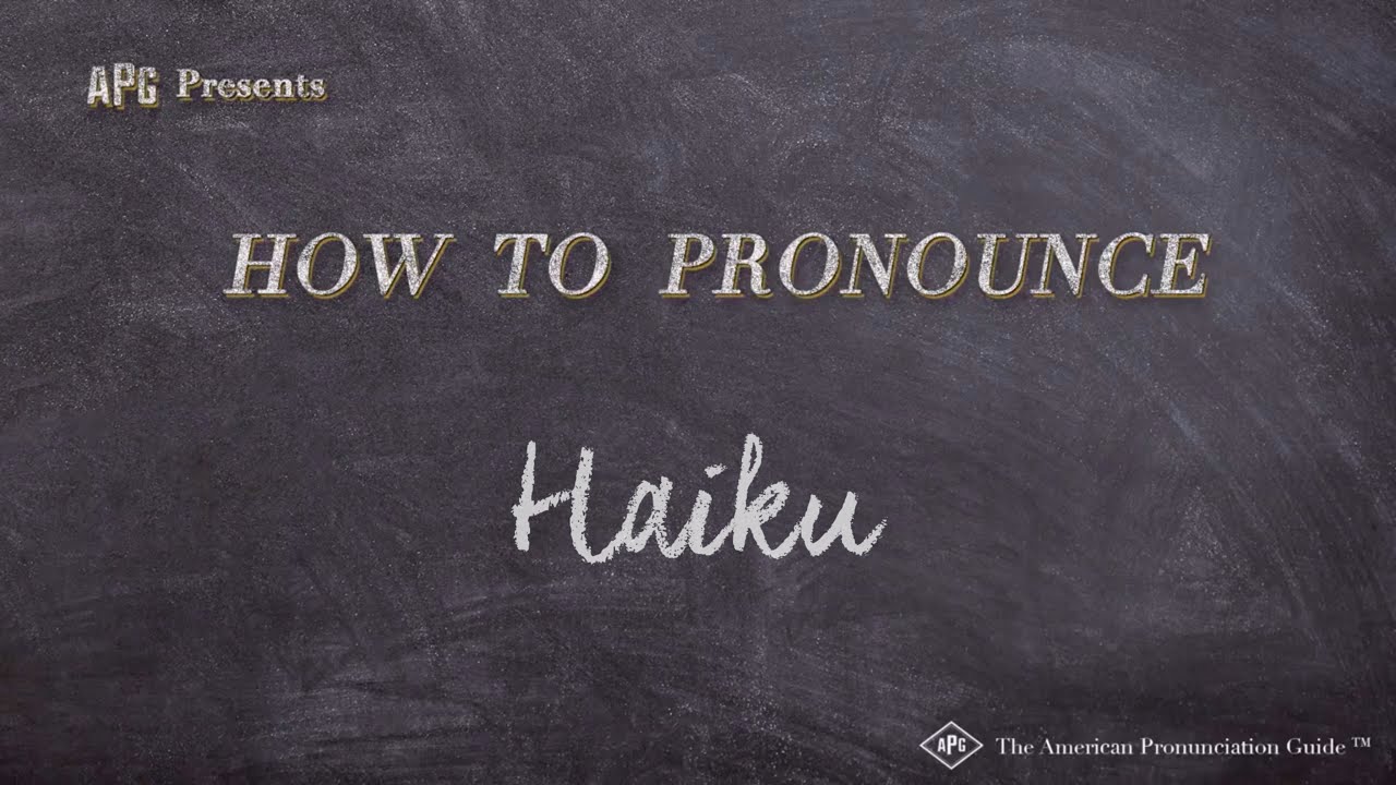 How To Pronounce Haiku