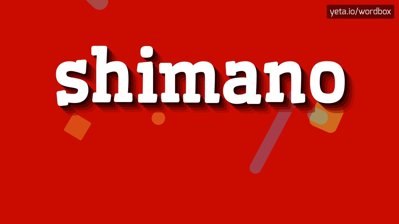 How To Pronounce Shimano