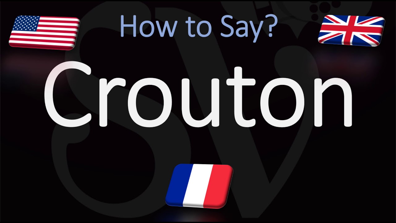 How To Pronounce Croutons